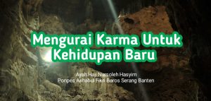 Read more about the article MENGURAI KARMA UNTUK KEHIDUPAN BARU