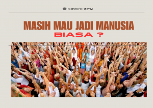 Read more about the article MASIH MAU JADI MANUSIA  BIASA ?